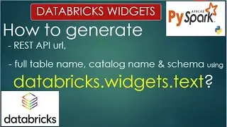 35. widgets | How to create url, table name using databricks.widgets.text | 