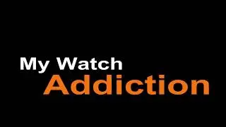 My Watch Addiction