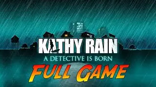Kathy Rain | Complete Gameplay Walkthrough - Full Game | No Commentary