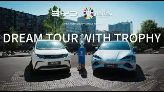 BYD x EURO 2024 Trophy Tour | A Journey to Remember