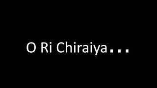 O Ri Chiraiya lyrics