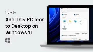 How to Add the This PC Icon to the Desktop on Windows 11