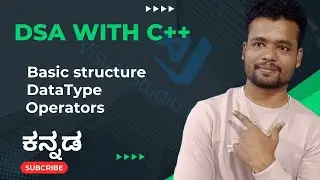 [DSA-02]- Basic Structure, Datatype ,Variable and Operators || Kannada || by Script kiddie