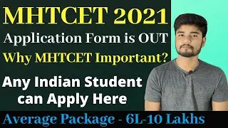 MHT CET 2021 Application Form is OUT | Why MHTCET Exam is Important? | Top Engineering College