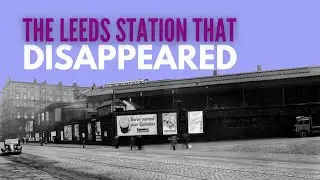 Lost Leeds Central Station