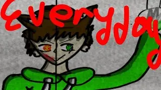 Everyday//C.E//E.A.F//13+//?!