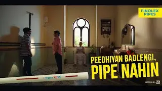 Peedhiyan Badlengi Pipe Nahin: Finolex CPVC Pipes