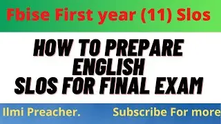 How to prepare English SLOs for final Exam || FBISE English SLos based Prep 1st Year ||Ilmi Preacher