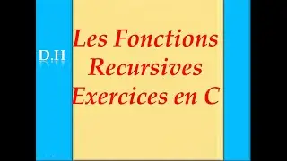 4- 5 - Les Fonctions Récursives   en Langage C
