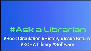 #Book Circulation #Book issue return #History #Patron search #KOHA library software