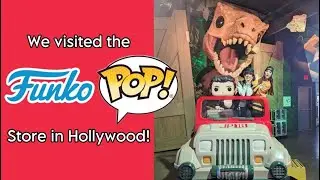 We Visited the FunkoPop Store in Hollywood!