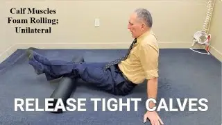 Calf Muscle Foam Rolling: Unilateral