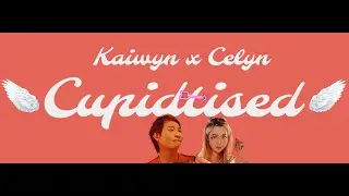 Kaiwyn - Cupidtised (feat. Celyn Chow) (Official Music Video)