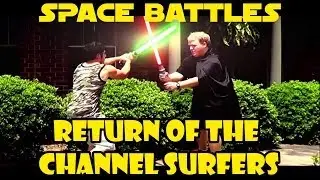 Space Battles: Return of the Channel Surfers