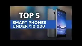 TOP 5 SMART PHONE UNDER 10 RS