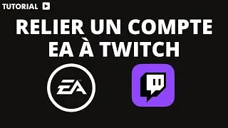 Comment relier un compte ea à twitch