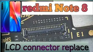 Redmi Note 8 Lcd connector replace | Gsm Mobaile City