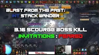 3.16 Scourge Int Stack Wander Power Siphon Boss Kill Series: FEARED