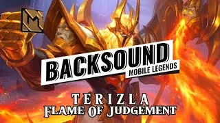 Backsound Mobile Legends Terizla Flame Of Judgement | Soundtrack Mlbb
