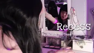 "Recess, I'm Tired" - Fanmade Music Video to Melanie Martinez "RECESS"