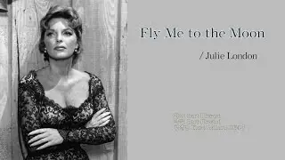 Fly Me To The Moon  / Julie London