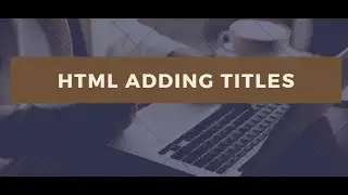 How to create Titles using HTML || HTML Title Attribute || Title Tags || HTML Tutorials