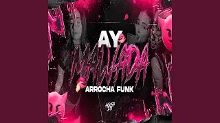 AY MALVADA (Arrocha Funk)