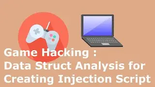 [3] Game Hacking Cheat Engine: Using Data Struct Analysis to Create Scripts
