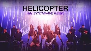CLC - HELICOPTER 80s Remix by fabien | 씨엘씨 - 헬리콥터