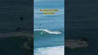As maiores ondas do mundo!