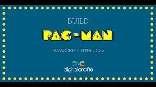 Build Pac-Man using JavaScript, HTML, & CSS