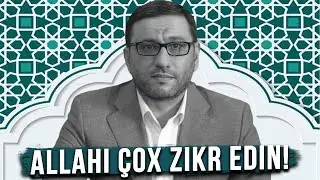 Allahı çox zikr edin! - Hacı Şahin - Zikir et