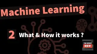 Machine Learning Tutorials - From Novice To Pro - #2 - What is Machine Learning and How it Works ?