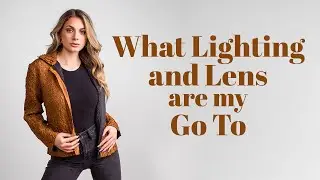 The Lighting and Lens I choose when it matters.