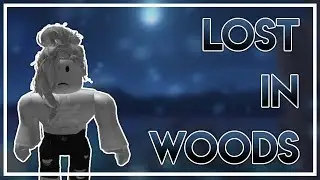 LOST IN WOODS | MINI ROBLOX MOVIE