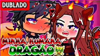 🐉🔥MINHA HUMANA DRAGÃO🔥 5/? | MINI FILME | [DUBLADO] GACHA LIFE