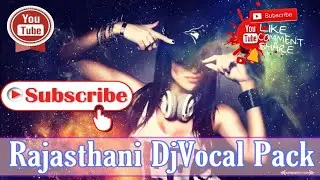 New Rajasthani Vocal Pack || Rajasthani DjVocal Pack Free || Vocal Pack Free || Rajasthani Vocal