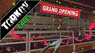 GRAND OPENING of the Tarkov Cafe! - Will you visit me one day?