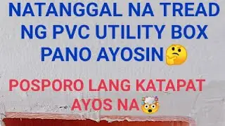 NATANGGAL NA TREAD NG UTILITY BOX PANO AYOSIN | POSPORO LANG KATAPAT AYOS NA🤯