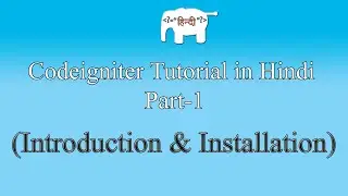 Codeigniter Tutorial in Hindi (Introduction & Installation) | Part-1