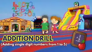 ADDITION DRILL (Practice adding single digit numbers from 1 to 5)