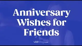 Anniversary Wishes for Friends