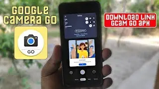 Google Camera Go - First Look | Google Camera Go Download Link | Gcam Go Apk