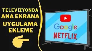 Televizyon Ana Ekrana Youtube Netflix Google Uygulama Nasıl Eklenir? Vestel Smart 4K Tv 49UD9160