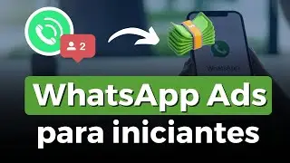 Guia WhatsApp Marketing - Comienza a crear anuncios para vender con WhatsApp