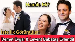 Demet Evgar & Levent Babataş Evlendi! Hamile Mi | Levent Babataş Kimdir?