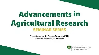 Advancements in Agricultural Research Seminar Series - Dr. Preston Sorenson