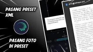 CARA PASANG PRESET XML & CARA GANTI FOTO DI PRESET !!