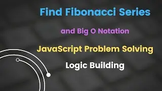 JavaScript Logic Building : Fibonacci series