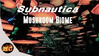 Subnautica - Mushroom Biome | Let's Play Subnautica (Subnautica Gameplay)